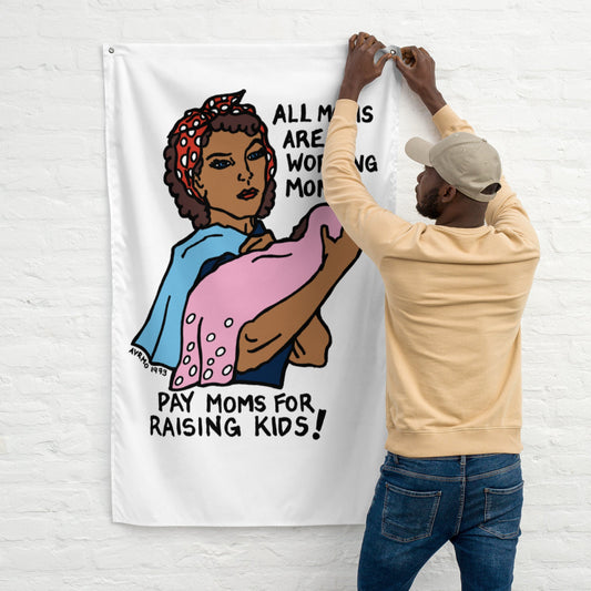 "All Moms Are Working Moms" Flag