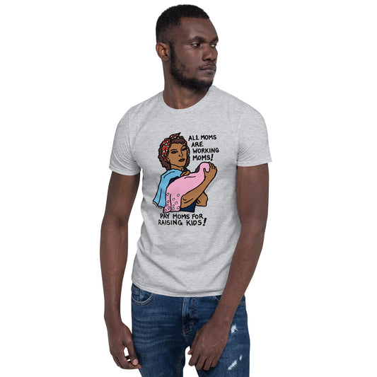 "All Mom's Are Working Mom's" T-Shirt