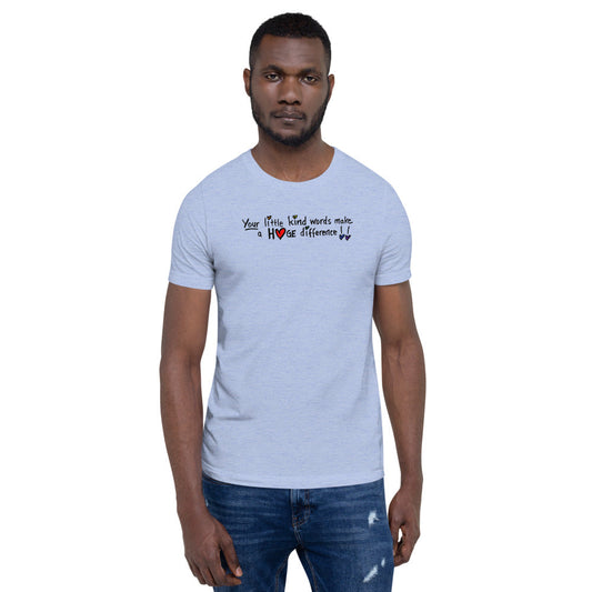 Little Kind Words Make a Huge Difference - Short-Sleeve Unisex T-Shirt