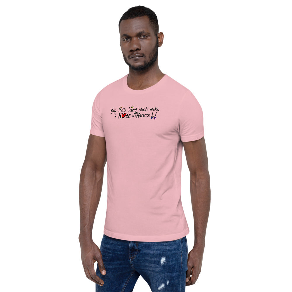 Little Kind Words Make a Huge Difference - Short-Sleeve Unisex T-Shirt